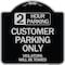 Signmission 2 Hour Parking Customer Parking Violators Will Towed Heavy-Gauge Alum Sign, 18" x 18", BS-1818-24502 A-DES-BS-1818-24502 - alternate 1